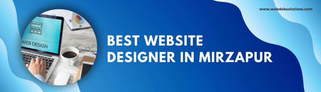 the Best Website Designer in Mirzapur